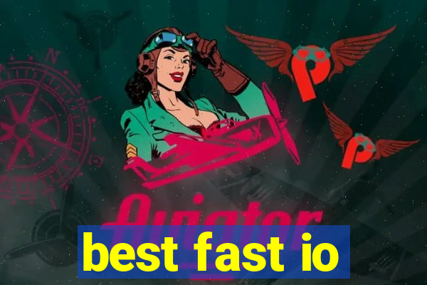 best fast io